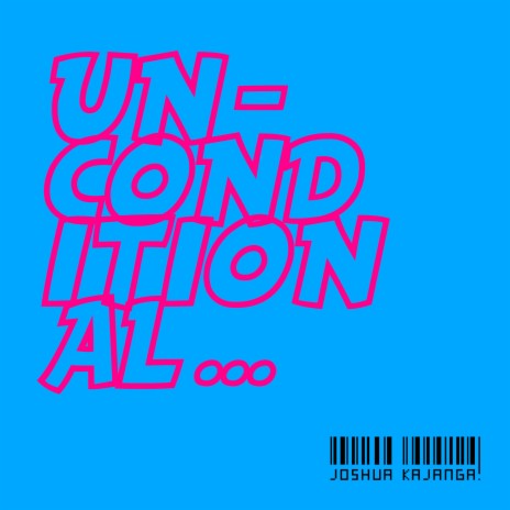 Unconditional | Boomplay Music