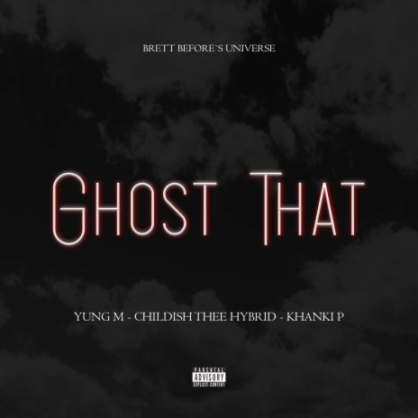 Ghost That ft. Yung M & Khanki P | Boomplay Music
