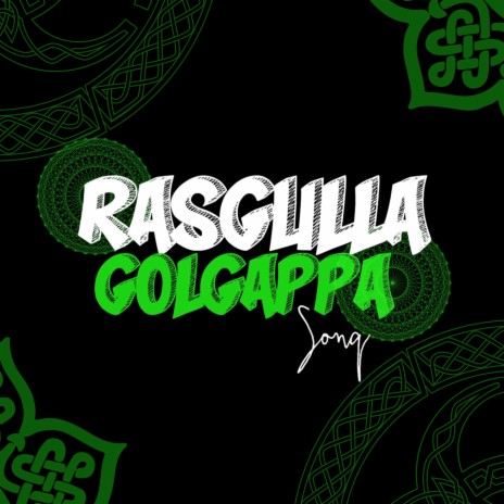 Rasgulla Golgappa Song | Boomplay Music