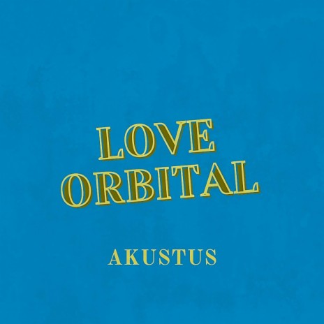 Love Orbital | Boomplay Music
