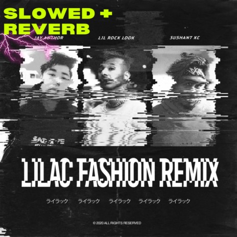 Lilac Fashion (Remix) (slowed + reverb) ft. Jay Author & Sushant KC | Boomplay Music