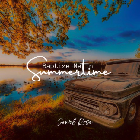Baptize Me in Summertime | Boomplay Music