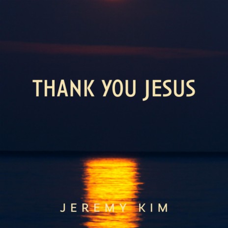 Thank you Jesus
