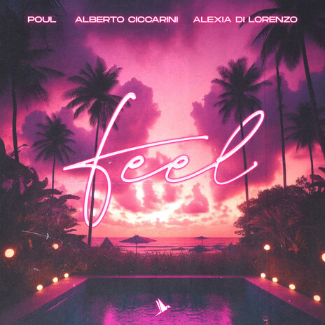 Feel ft. Alberto Ciccarini & Alexia Di Lorenzo | Boomplay Music