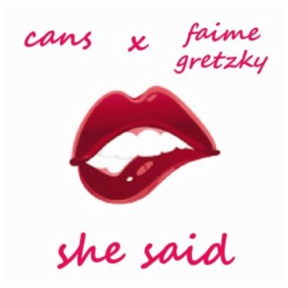 She Said (feat. Faime Gretzky)