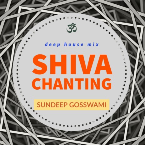 Shiva Chanting (Deep House Mix) | Boomplay Music