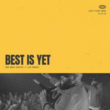 Best Is Yet (Live) | Boomplay Music