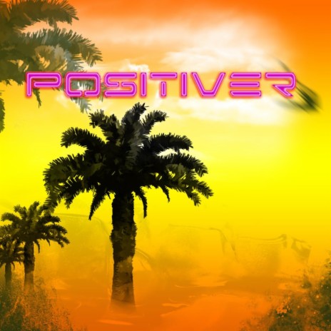 Positiver | Boomplay Music
