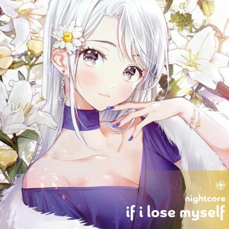 If I Lose Myself - Nightcore | Boomplay Music