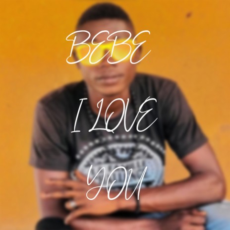 Bébé I love you | Boomplay Music