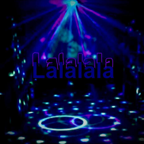 Lalalalaa | Boomplay Music