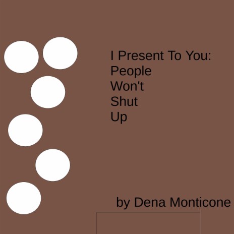 I Present To You: People Won't Shut Up | Boomplay Music