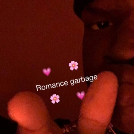 Romance Garbage | Boomplay Music