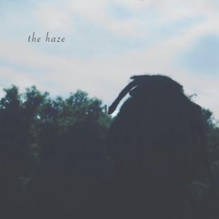 The Haze lyrics | Boomplay Music