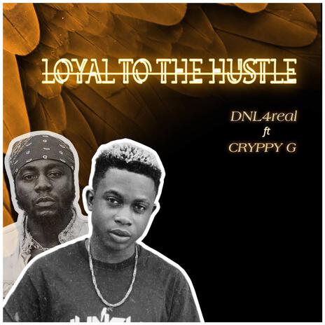 LOYAL TO THE HUSTLE | Boomplay Music