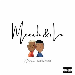 Meech & Lo (feat. Noskillz McGill)