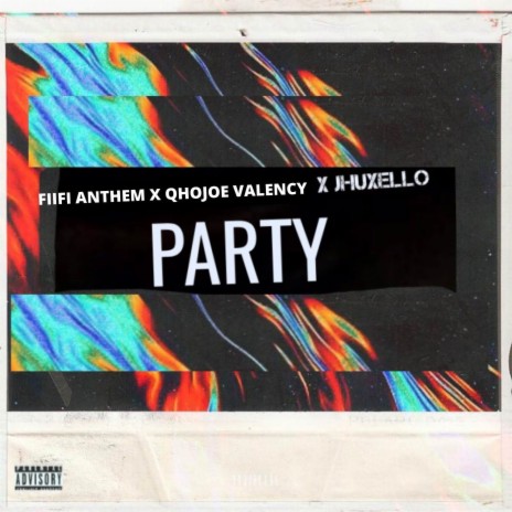 Party ft. Qhojoe Valency & Fiifi Anthem | Boomplay Music