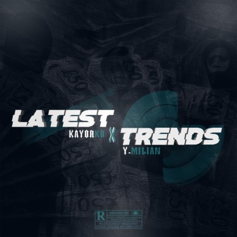 Latest Trends ft. Y Milian | Boomplay Music
