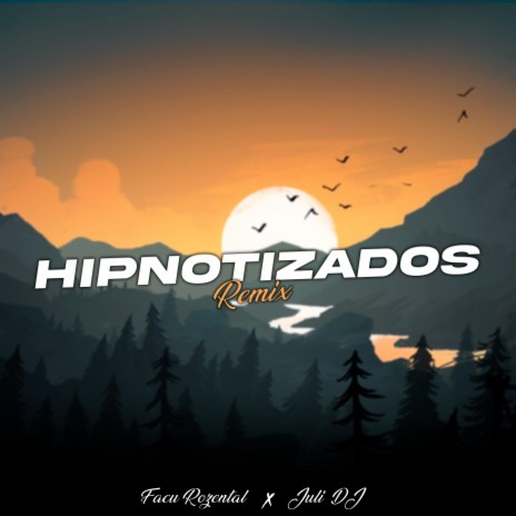 Hipnotizados (Remix) ft. Juli DJ | Boomplay Music