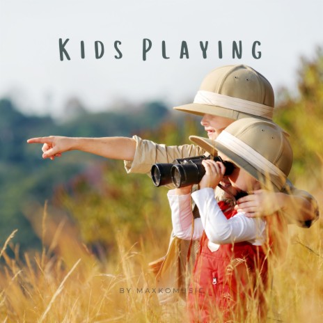 Kids Playing | Boomplay Music