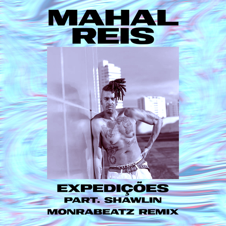 Expedições (Monrabeatz Remix) ft. Shawlin & Mahal Reis | Boomplay Music