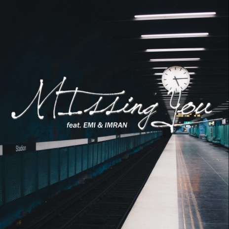 Missing You (feat. Imran & Emi)