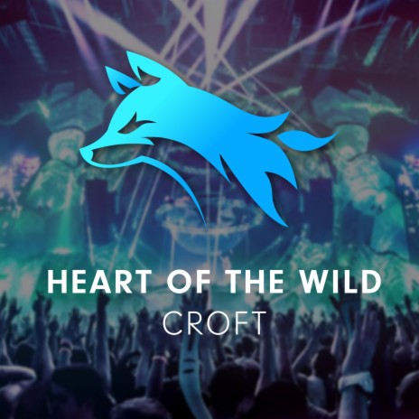 Heart of the Wild | Boomplay Music
