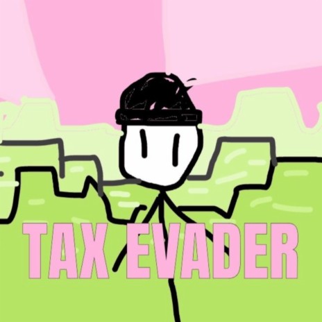 Tax Evader | Boomplay Music