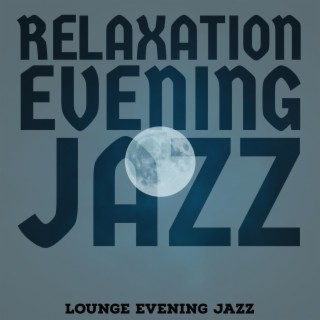 Relaxation Evening Jazz