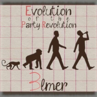 Evolution of the Party Revolution