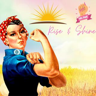 Rise & Shine lyrics | Boomplay Music