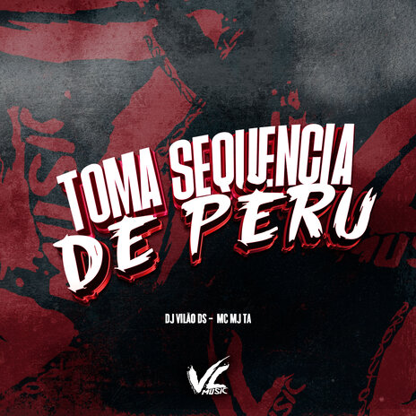 Toma Sequencia de Peru ft. Mc Mj Ta | Boomplay Music