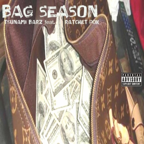 Bag Season (feat. Ratchet Pok)