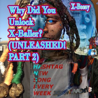 Why Did You Unlock X-Baller? (UNLEASHED! PART 2!)