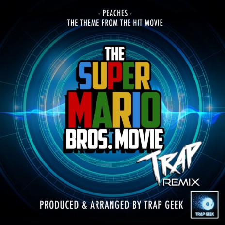 Peaches (From The Super Mario Bros. Movie) (Trap Version) | Boomplay Music