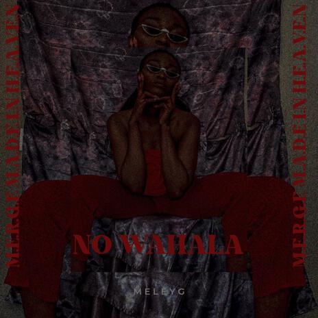 No Wahala | Boomplay Music