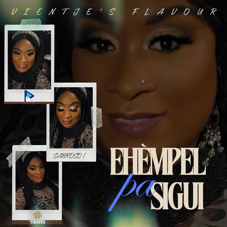 Ehèmpel Pa Sigui ft. Vientje's Flavour | Boomplay Music