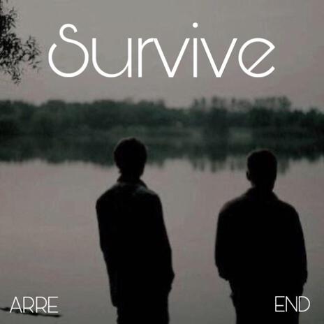 Survive ft. END | Boomplay Music