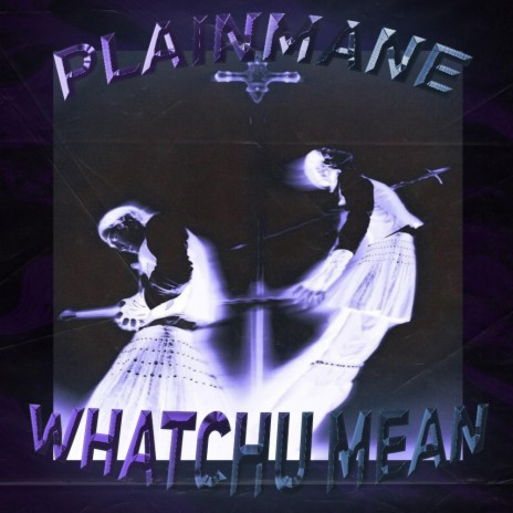 WHATCHU MEAN | Boomplay Music