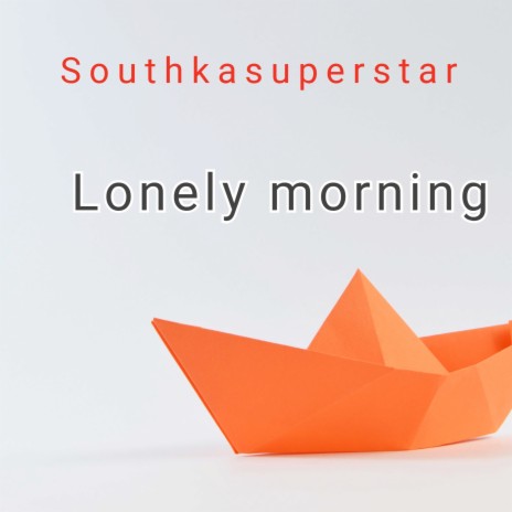 Lonely Morning | Boomplay Music