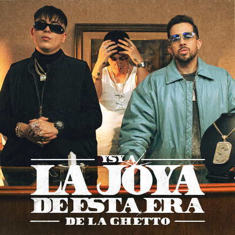 LA JOYA DE ESTA ERA ft. de la ghetto & KOKI LS | Boomplay Music