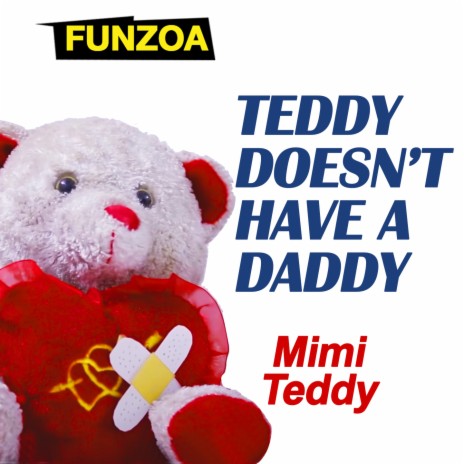 Teddy Doesn't Have A Daddy | Boomplay Music