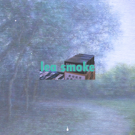 lea smoke | Boomplay Music