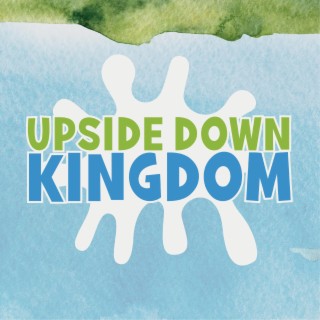 Upside Down Kingdom lyrics | Boomplay Music