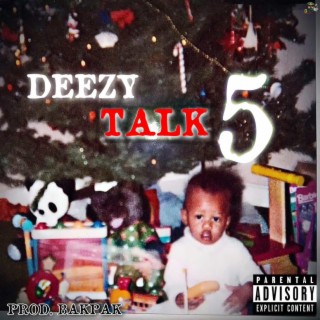 Deezy Talk 5