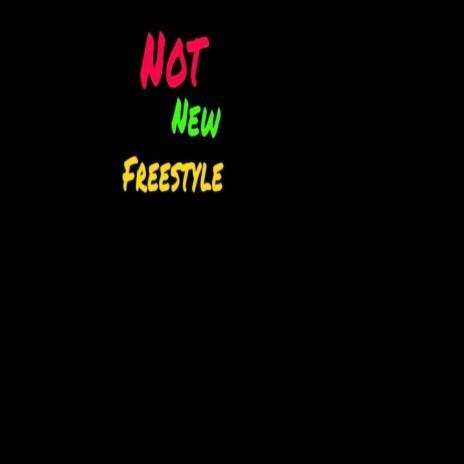 Not New Freestyle | Boomplay Music