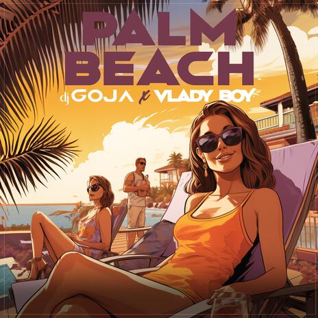 Palm Beach ft. Vlady Boy | Boomplay Music