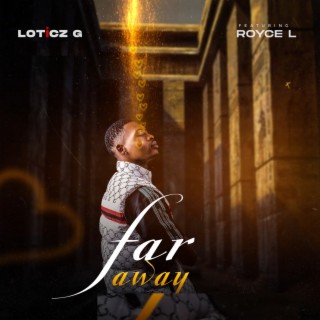 Far Away ft. Royce L lyrics | Boomplay Music