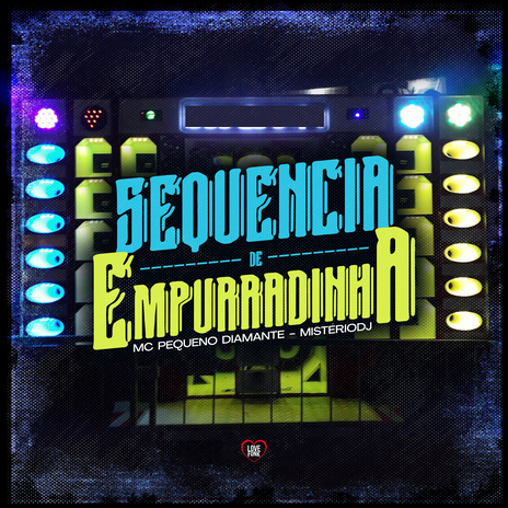 Sequencia de Empurradinha ft. Love Funk & Mistério Dj | Boomplay Music