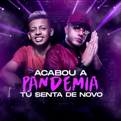 Acabou a Pandemia, Tu Senta De novo ft. DJ Cleitinho | Boomplay Music